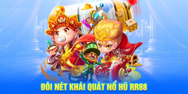 Giới thiệu thông tin chi tiết về game nổ hũ nhà cái 