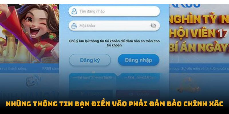 Những thông tin bạn điền vào phải đảm bảo chính xác