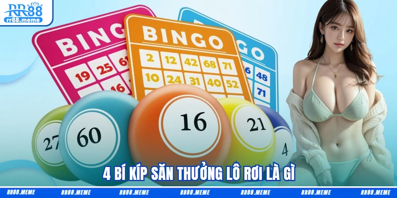 4 bí kíp săn thưởng lô rơi là gì