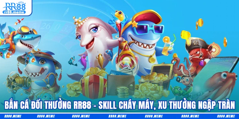 Bắn Cá Đổi Thưởng