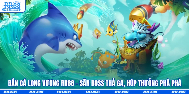 Bắn Cá Long Vương