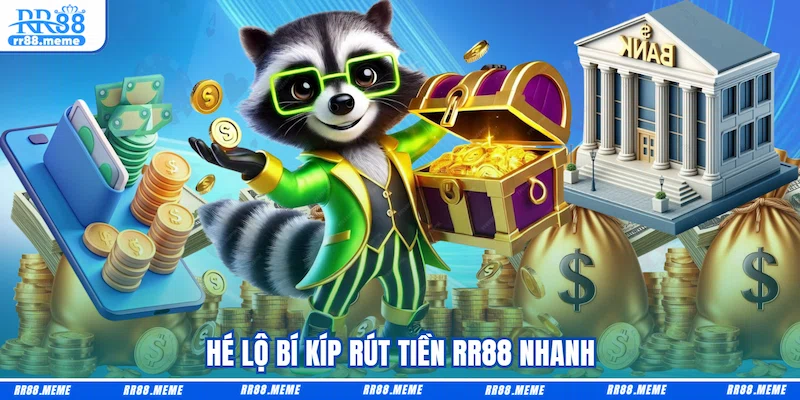 Hé lộ bí kíp rút tiền RR88 nhanh
