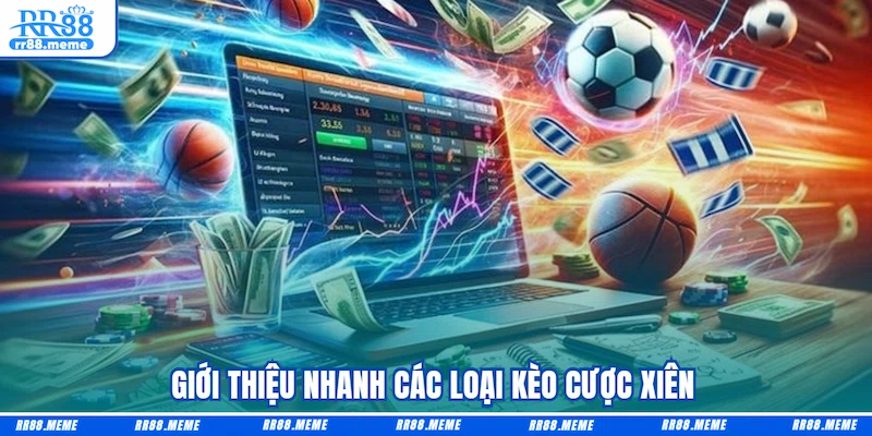 Giới thiệu nhanh các loại Kèo cược xiên 