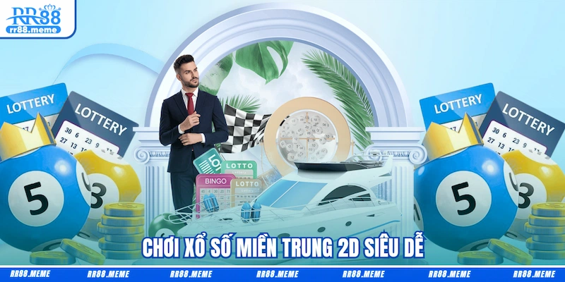 Chơi Xổ số miền Trung 2D siêu dễ