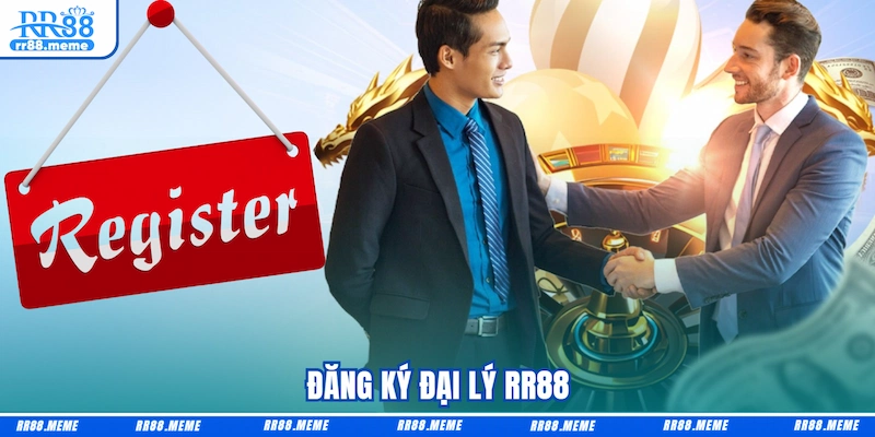 Đăng ký Đại lý RR88