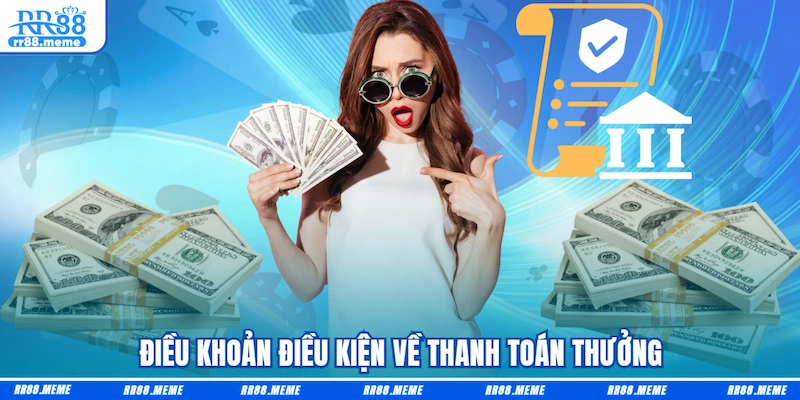 Điều khoản điều kiện về thanh toán thưởng