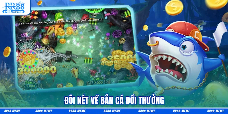 Đôi nét về Bắn cá đổi thưởng