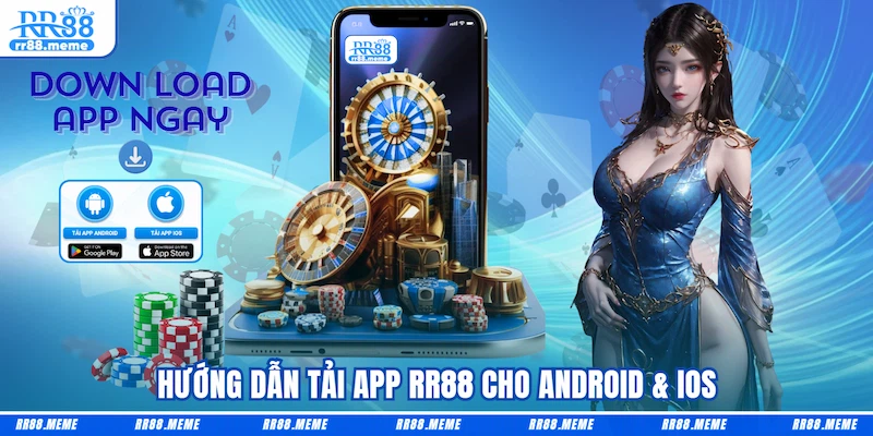 Hướng dẫn tải app RR88 cho Android & iOS