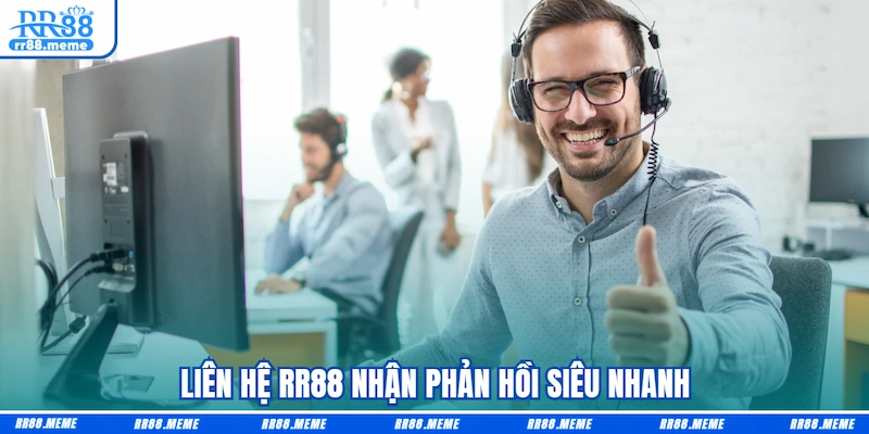 Liên hệ RR88 nhận phản hồi siêu nhanh