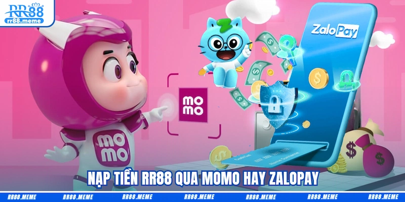 Nạp tiền RR88 qua MoMo hay ZaloPay