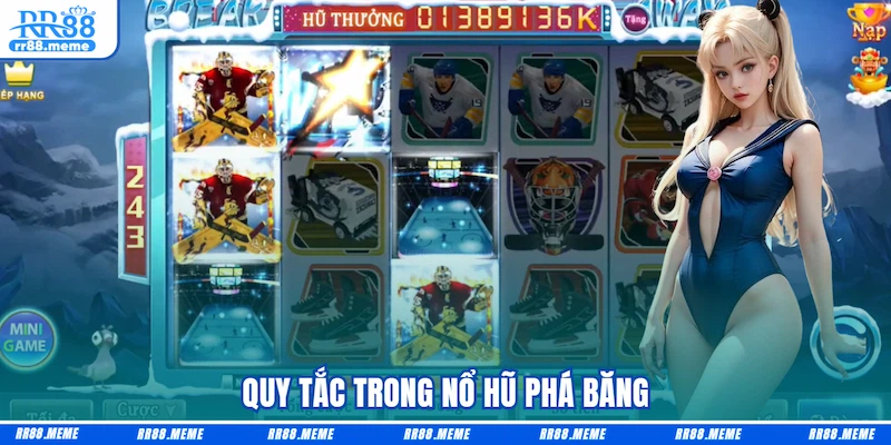 Quy tắc trong Nổ hũ Phá băng