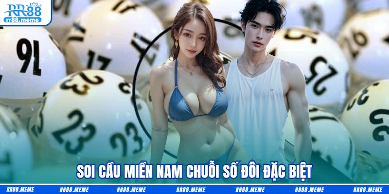 Soi cầu miền Nam chuỗi số đôi đặc biệt