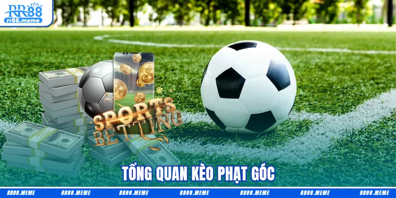 Tổng quan kèo Phạt góc