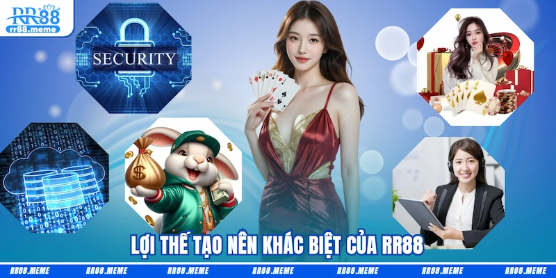 Lợi thế tạo nên khác biệt của RR88